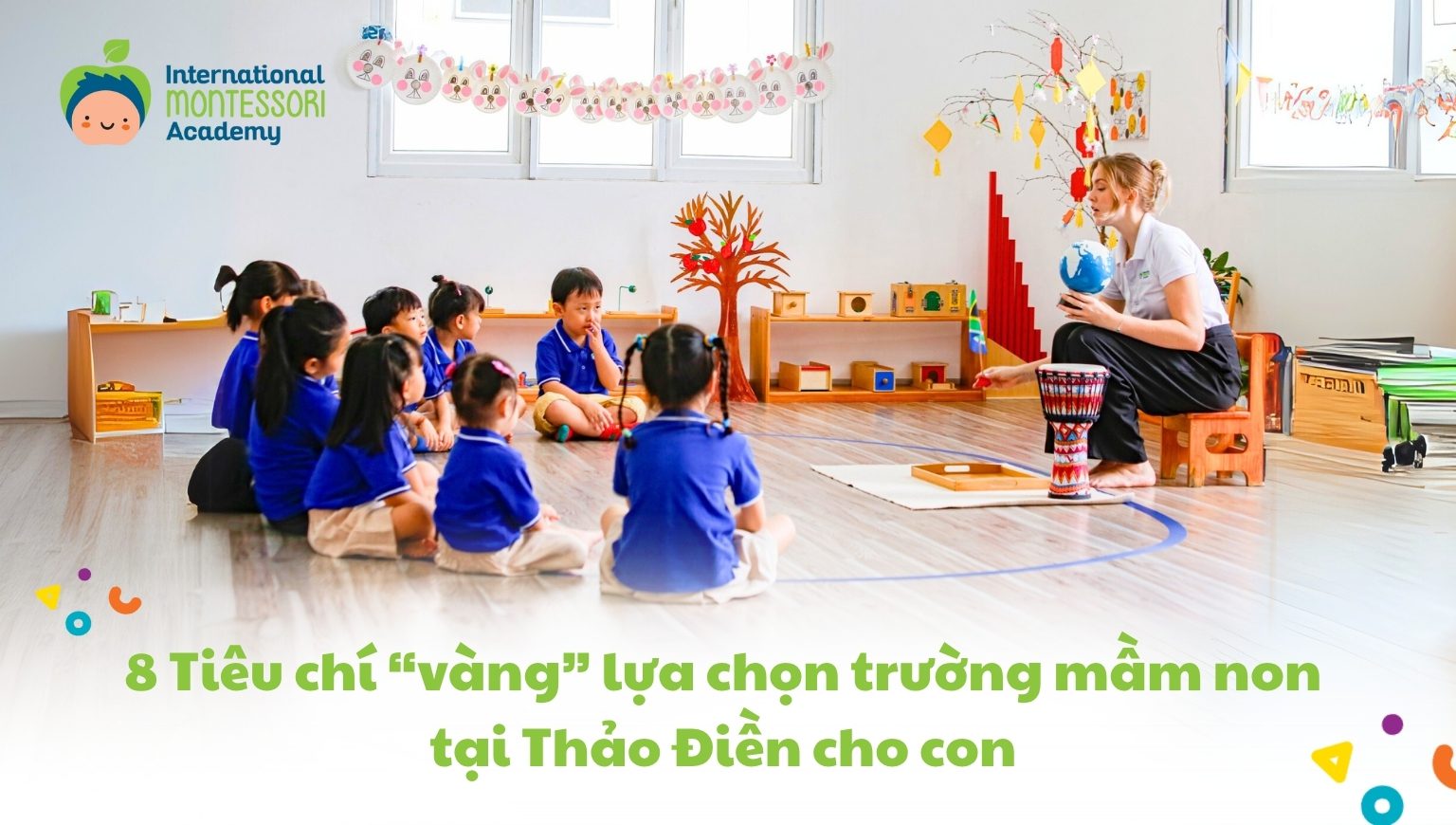 8 Tiêu chí vàng lựa chọn trường mầm non tại Thảo Điền